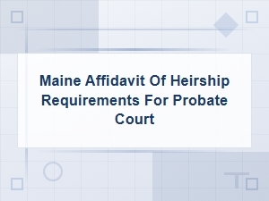 Maine Affidavit of Heirship for Probate Court