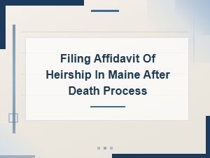 How to File an Affidavit of Heirship in Maine After Death