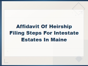 Filing an Affidavit of Heirship in Maine