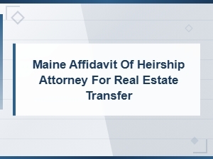 Maine Affidavit of Heirship for Real Estate Transfers